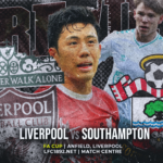 FA preview fa cup lfc – southampton